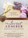 Cover image for The Secret Admirer Romance Collection